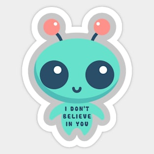 I Don't Believe In You Sticker